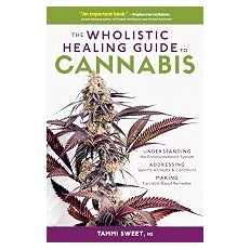 The Wholistic Healing Guide to Cannabis